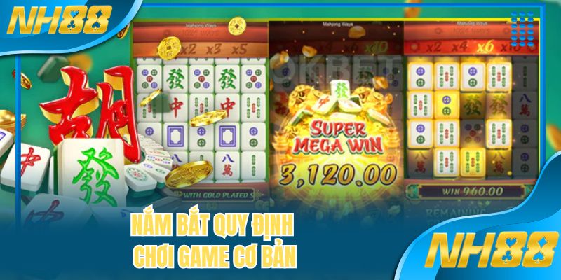 Nắm bắt quy định chơi game cơ bản